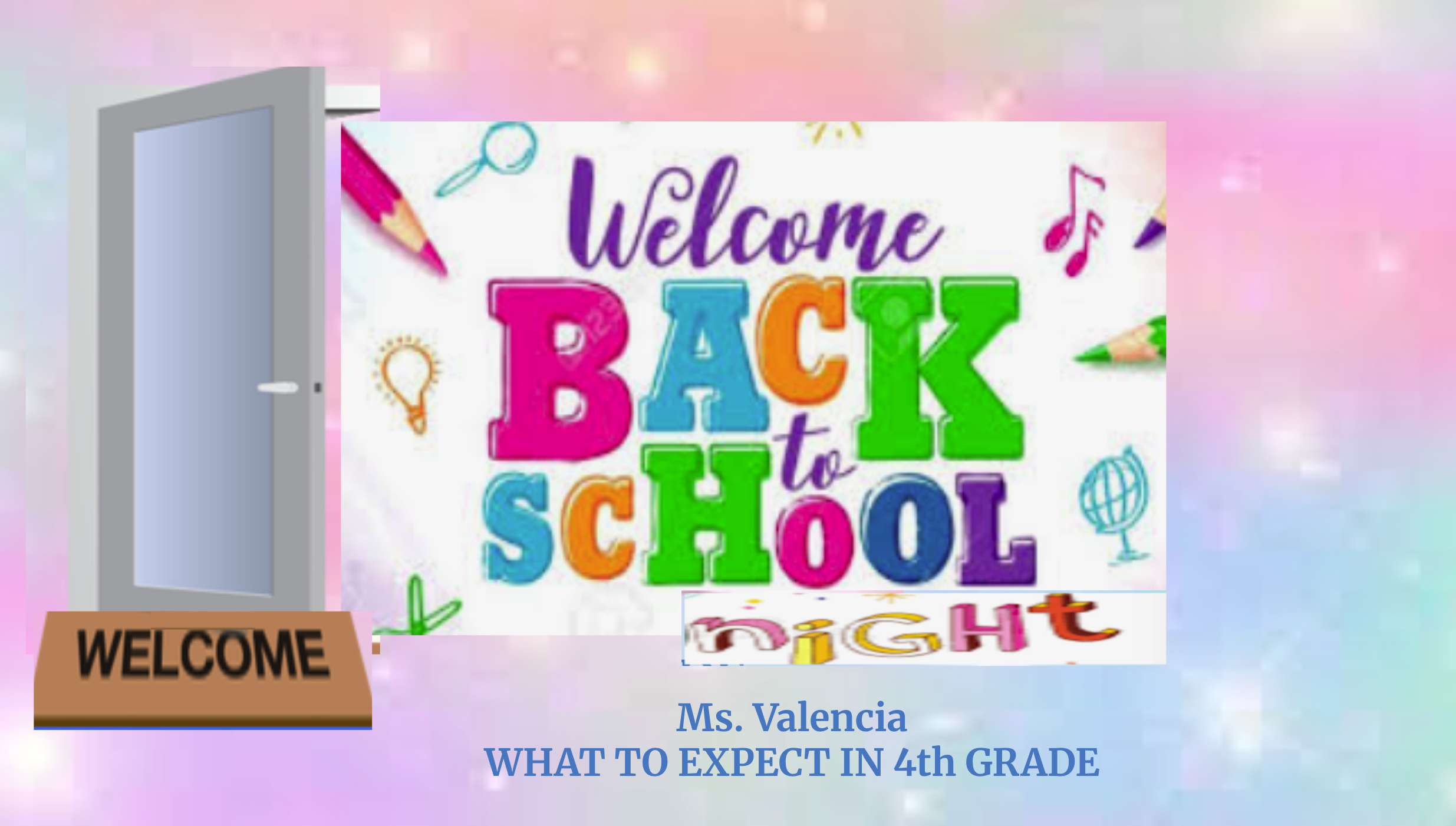 Ms. Valencia's Back to School Night Slide Show