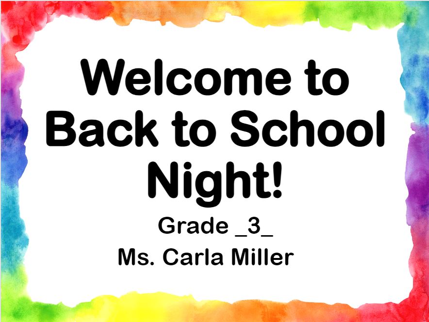 Back to School Night Presentation Ms. Carla Miller 2024 - 2025